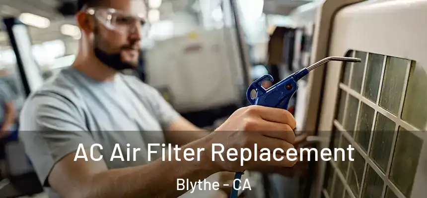  AC Air Filter Replacement Blythe - CA