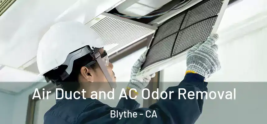 Air Duct and AC Odor Removal Blythe - CA