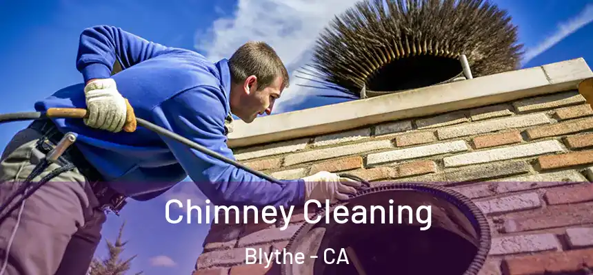 Chimney Cleaning Blythe - CA