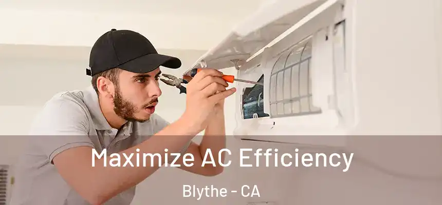  Maximize AC Efficiency Blythe - CA