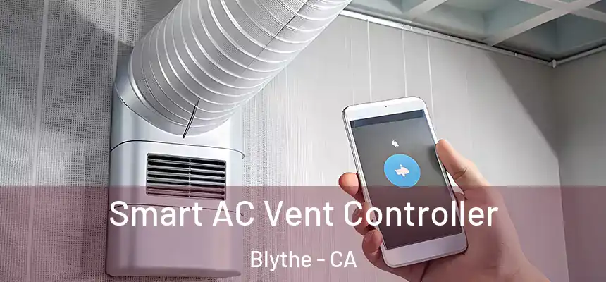  Smart AC Vent Controller Blythe - CA